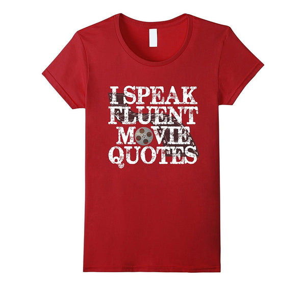 ON SALE | Premium I Speak Fluent Movie Quotes Funny T-Shirt