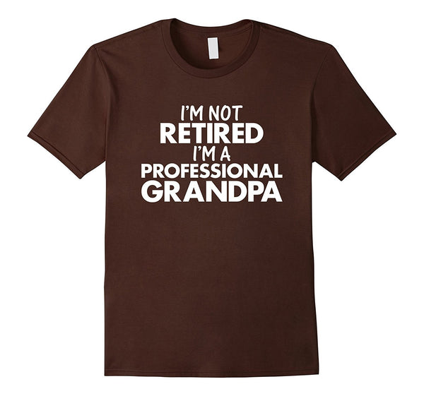 Men's I'm Not Retired, I'm A Professional Grandpa T-Shirt