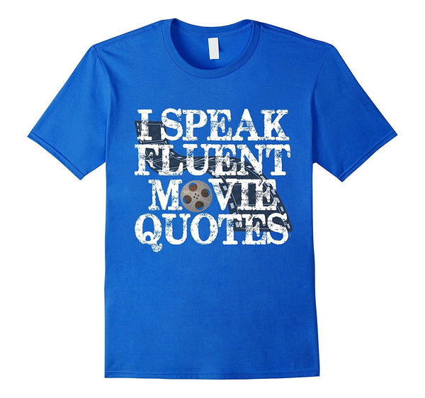 ON SALE | Premium I Speak Fluent Movie Quotes Funny T-Shirt