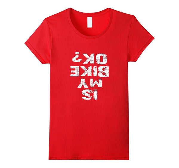 Is My Bike Ok? Tshirt