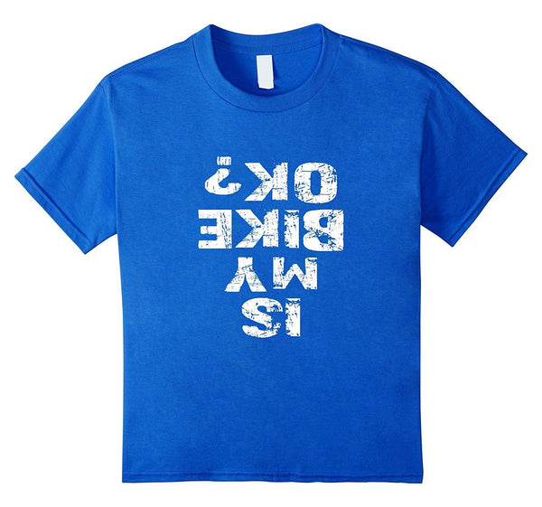 Is My Bike Ok? Tshirt