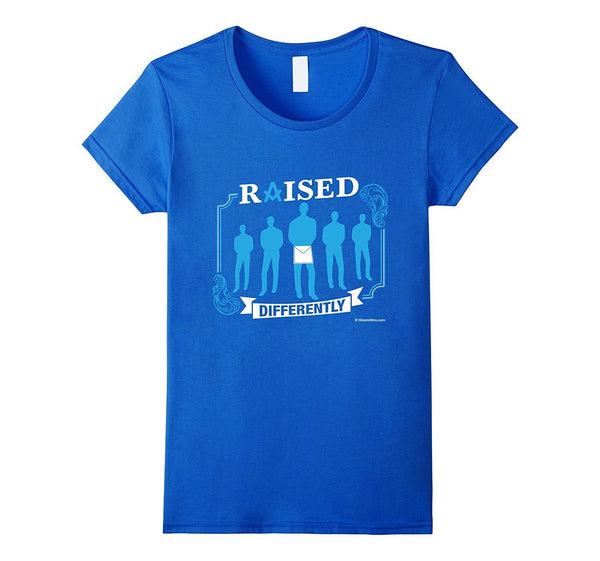 Raised Differently - Freemason Masonic T-shirt (front)