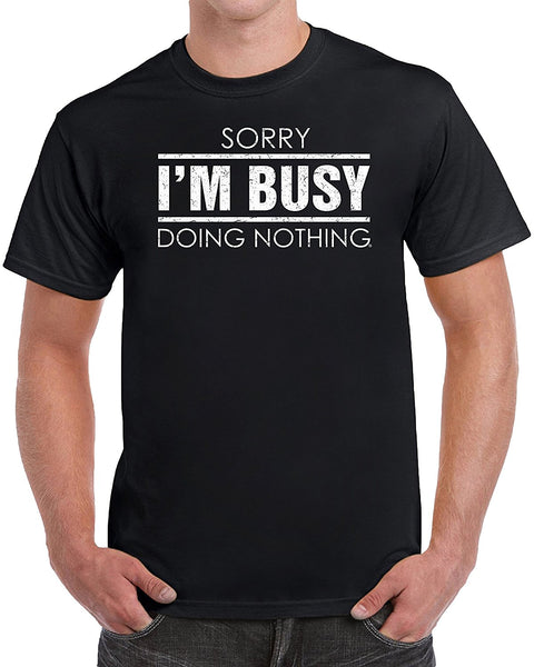 MangoshirtstoreSorry I'm Busy Doing Nothing Men's Funny Humor Novelty T-ShirtTshirt/Tshirtwomen/Longsleeves tshirt/hoodie