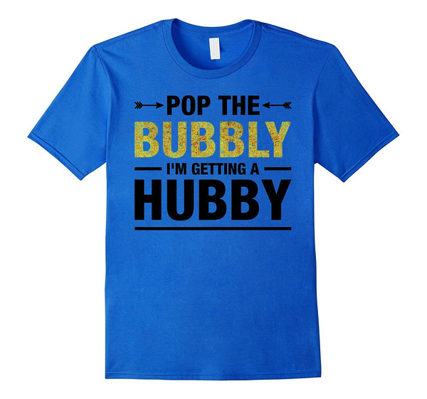 Pop The Bubbly I'm Getting a Hubby TShirt
