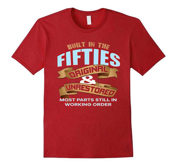 Womens - Mens Funny Slogan Birthday Built In the Fifties Tee