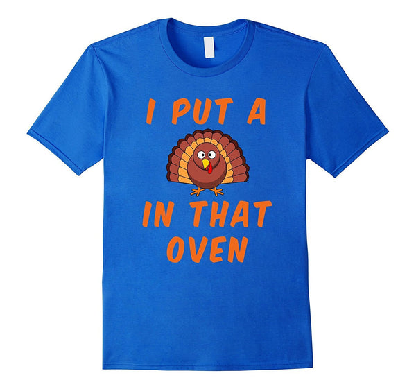 Funny Pregnancy Mom T Shirt I put a Turkey in that oven