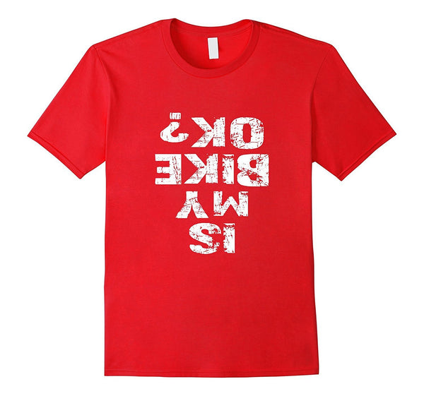 Is My Bike Ok? Tshirt