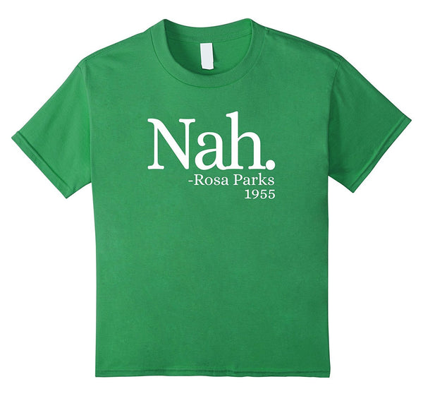 Nah Rosa Parks 1955 Shirt - Black Lives Matter T Shirt