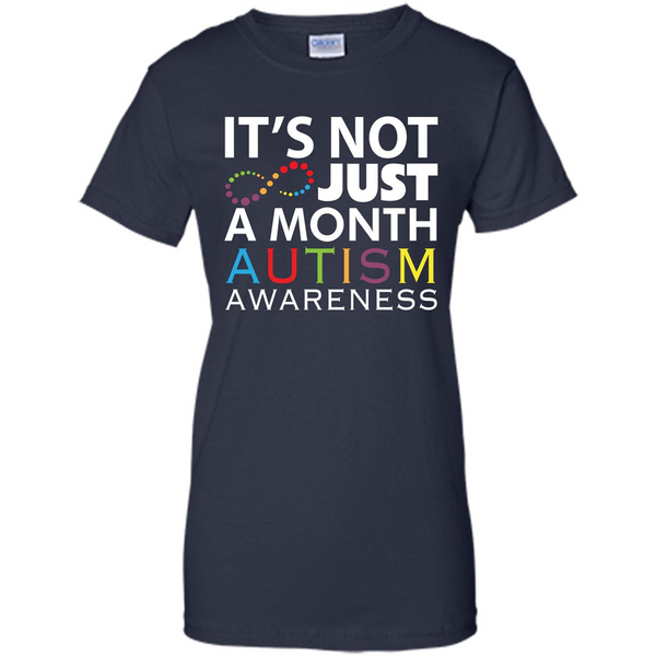 It's Not Just A Month Autism Awareness Motivational T-shirt