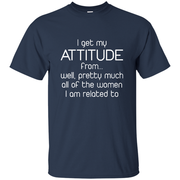 Kids I Get My Attitude From Well Pretty Much All Of The Women I A M/W/H