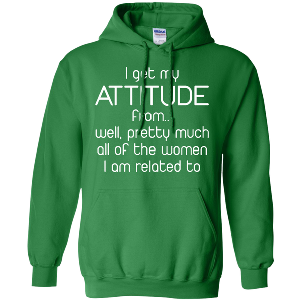 Kids I Get My Attitude From Well Pretty Much All Of The Women I A M/W/H
