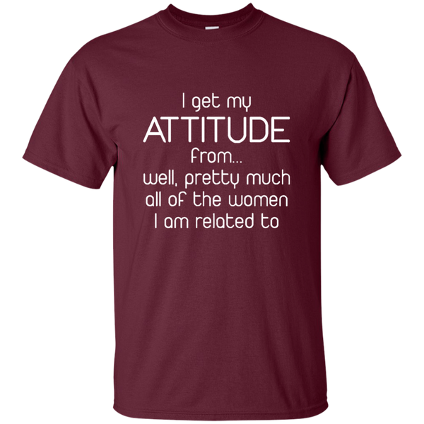 Kids I Get My Attitude From Well Pretty Much All Of The Women I A M/W/H