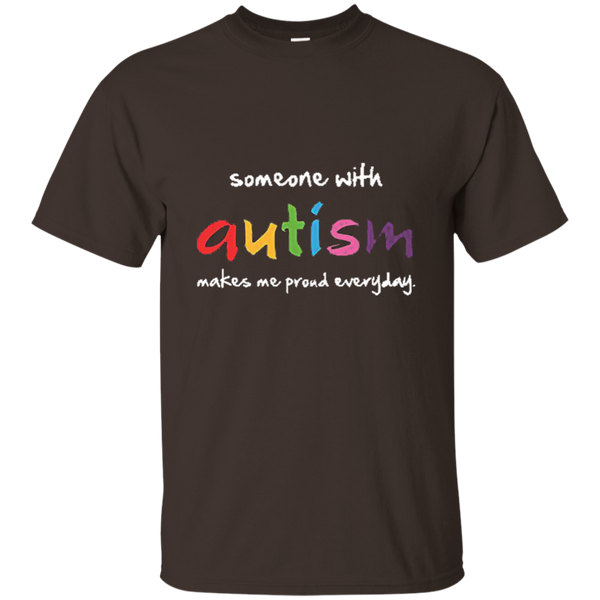 Someone With Autism Makes Me Proud Everyday T-Shirt M/W/H