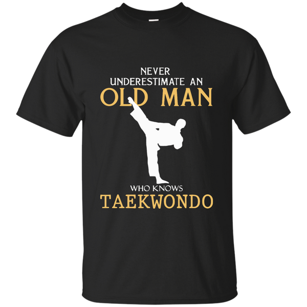 Men's Never Underestimate An Old Man Who Knows Taekwondo T-shirt M/W/H