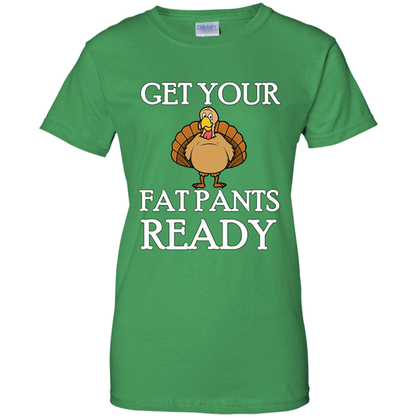 Get Your Fat Pants Ready Thanksgiving Turkey Dinner T-Shirt M/W/H