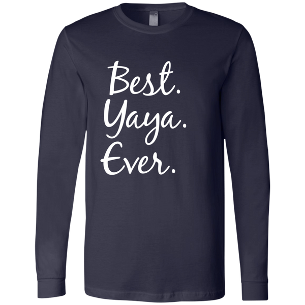 Best Yaya Ever Long Sleeve T-Shirt - tshirts for grandma Long Sleeve