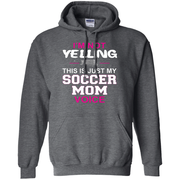 I'm Not Yelling This Is Just My Soccer Mom Voice T-Shirt M/W/H