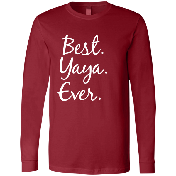 Best Yaya Ever Long Sleeve T-Shirt - tshirts for grandma Long Sleeve