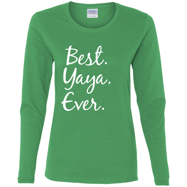 Best Yaya Ever Long Sleeve T-Shirt - tshirts for grandma Long Sleeve