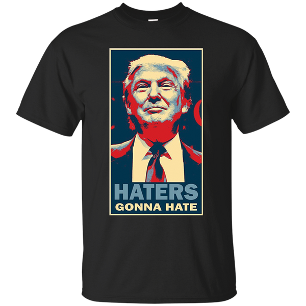 Haters Gonna Hate Funny Donald Trump T Shirt M/W/H