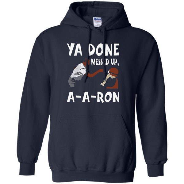 You Done Messed Up AARon T-shirt M/W/H