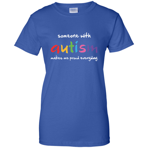 Someone With Autism Makes Me Proud Everyday T-Shirt M/W/H