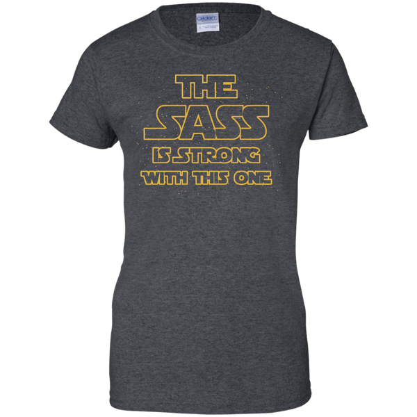 The SASS Is Strong With This One Ladies Cotton T-Shirt