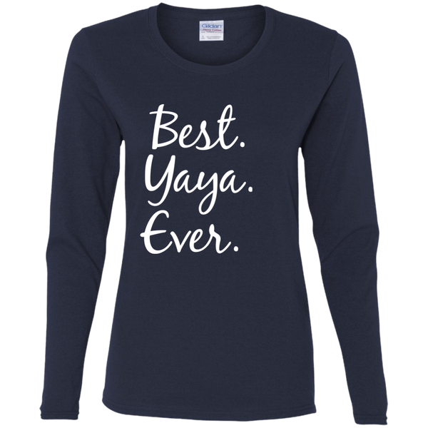 Best Yaya Ever Long Sleeve T-Shirt - tshirts for grandma Long Sleeve
