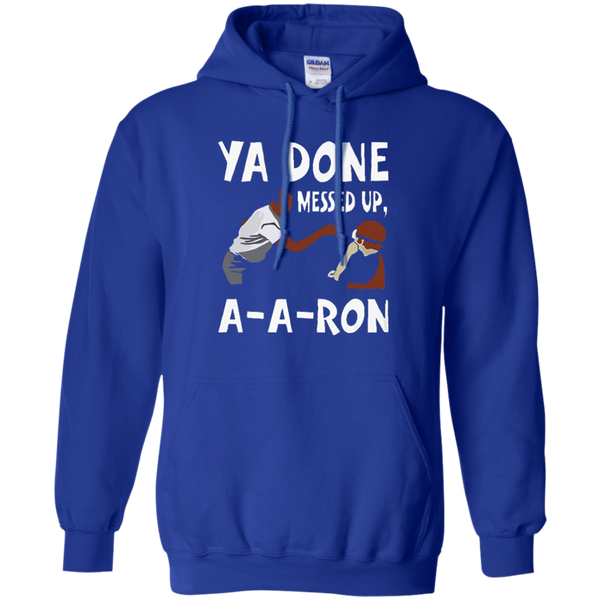You Done Messed Up AARon T-shirt M/W/H