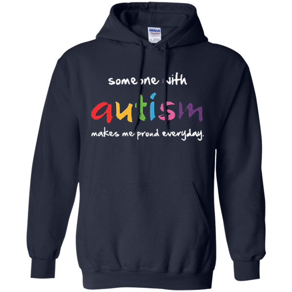 Someone With Autism Makes Me Proud Everyday T-Shirt M/W/H