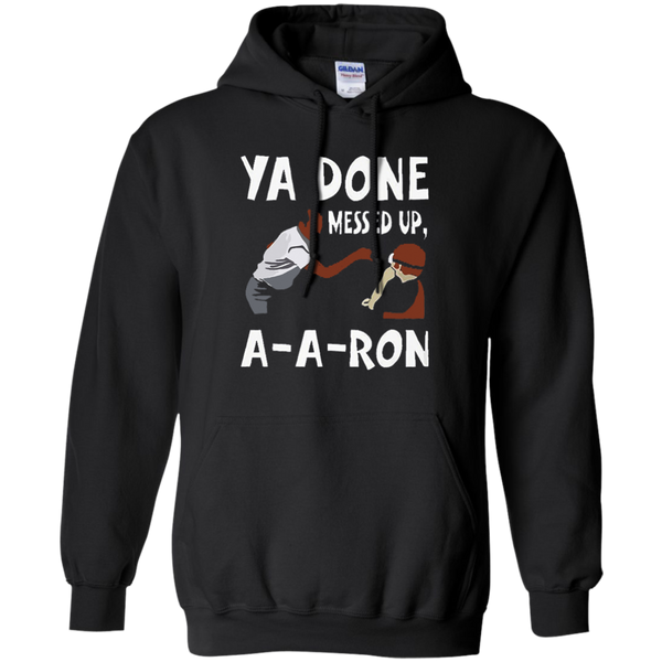 You Done Messed Up AARon T-shirt M/W/H