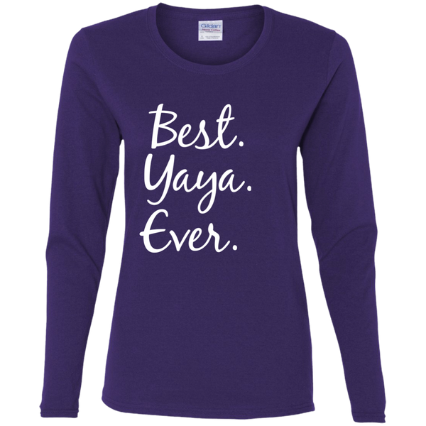 Best Yaya Ever Long Sleeve T-Shirt - tshirts for grandma Long Sleeve