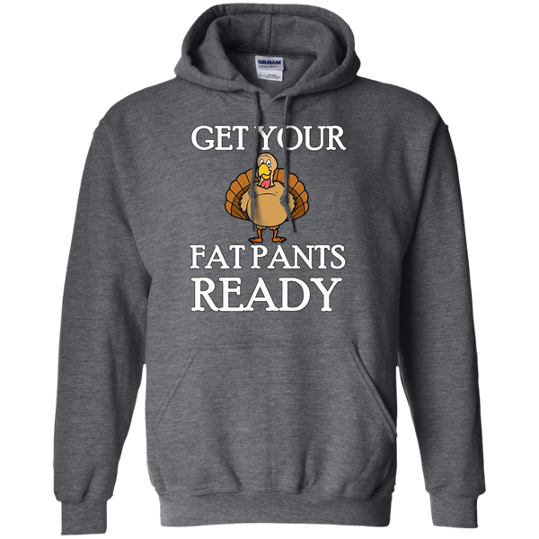 Get Your Fat Pants Ready Thanksgiving Turkey Dinner T-Shirt M/W/H