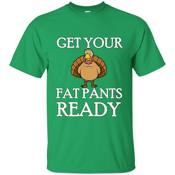 Get Your Fat Pants Ready Thanksgiving Turkey Dinner T-Shirt M/W/H