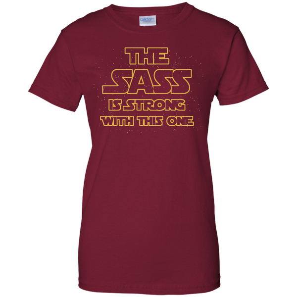 The SASS Is Strong With This One Ladies Cotton T-Shirt