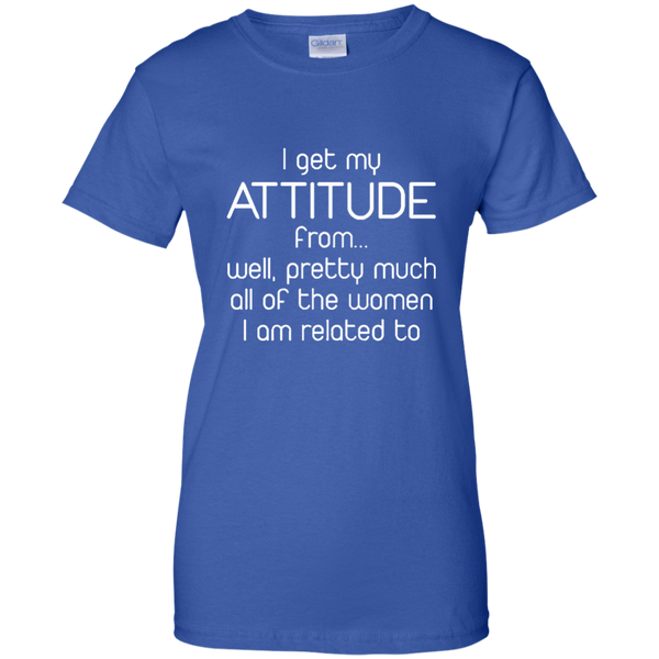 Kids I Get My Attitude From Well Pretty Much All Of The Women I A M/W/H