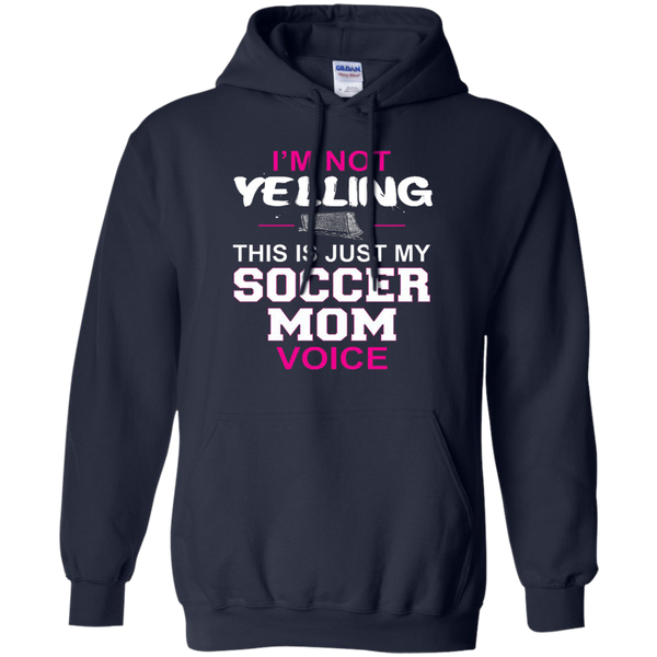 I'm Not Yelling This Is Just My Soccer Mom Voice T-Shirt M/W/H