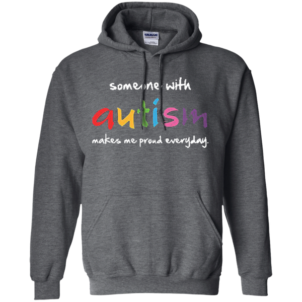 Someone With Autism Makes Me Proud Everyday T-Shirt M/W/H