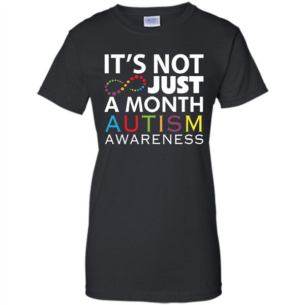It's Not Just A Month Autism Awareness Motivational T-shirt