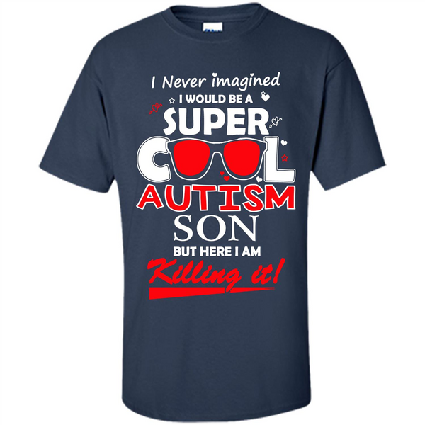 Super Cool Autistic Son, Autism Awareness T-shirt. T-shirt.PNG