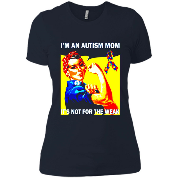 an autism autistic mom not for the weak awareness t shirt