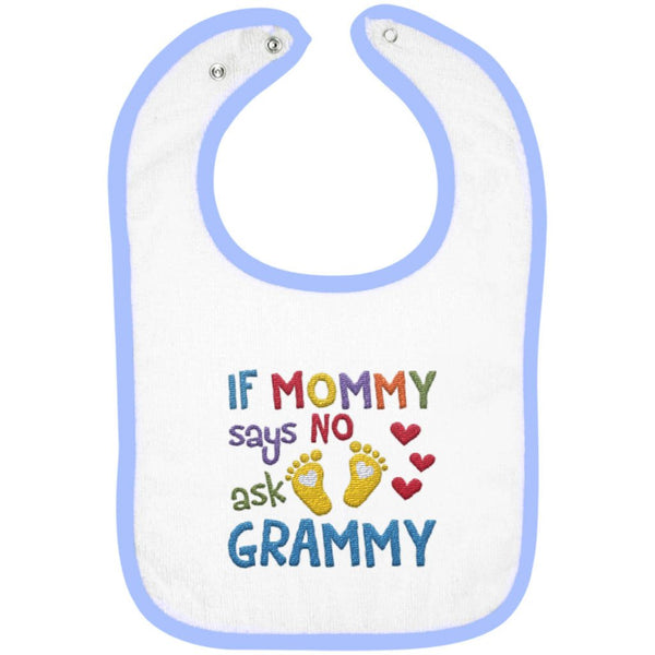 If Mommy Says No Ask Grammy - Embroidered Infant Bib
