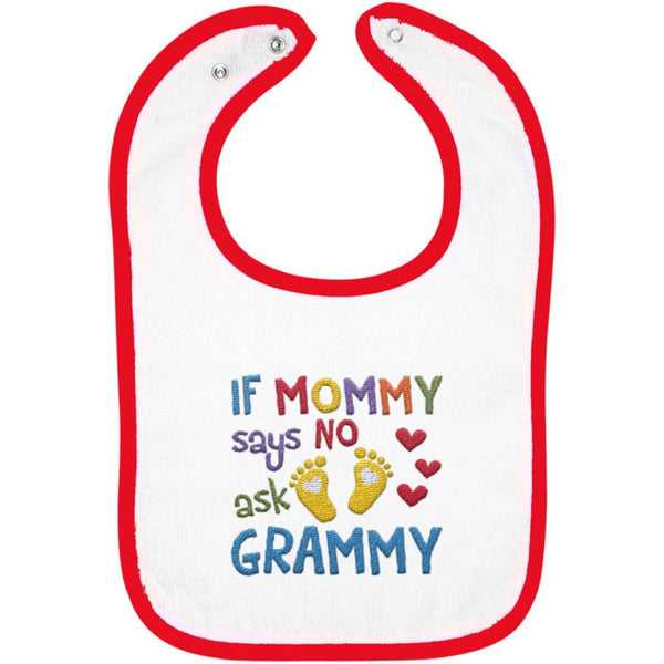 If Mommy Says No Ask Grammy - Embroidered Infant Bib