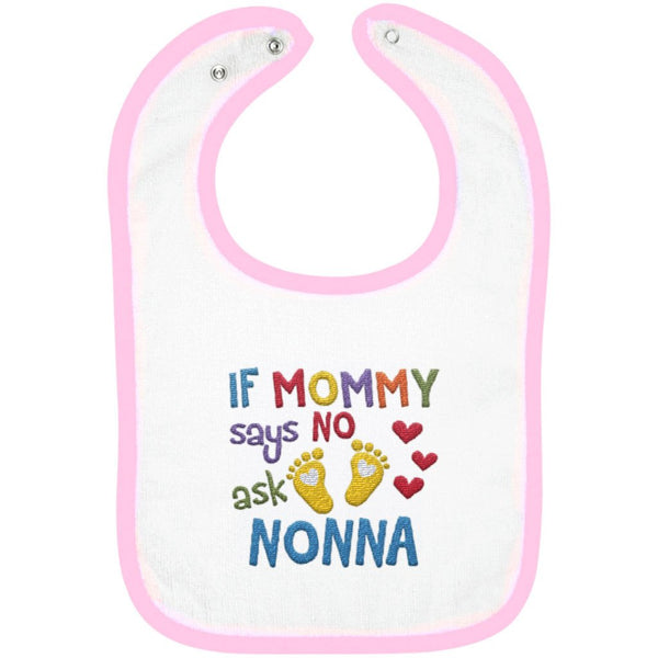 If Mommy Says No Ask Nonna - Embroidered Infant Bib
