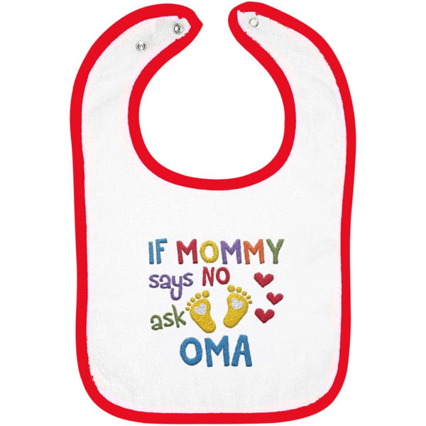 If Mommy Says No Ask Oma - Embroidered Infant Bib