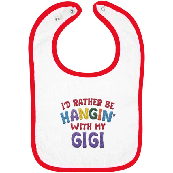 I'd Rather Be Hangin' with My Gigi - Embroidered Infant Bib