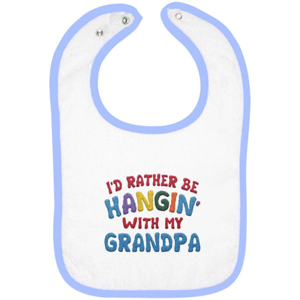 I'd Rather Be Hangin' with My Grandpa - Embroidered Infant Bib