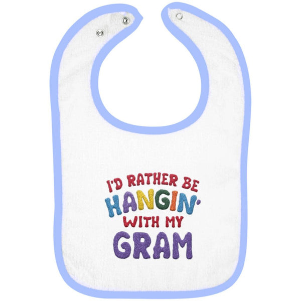 I'd Rather Be Hangin' with My Gram - Embroidered Infant Bib