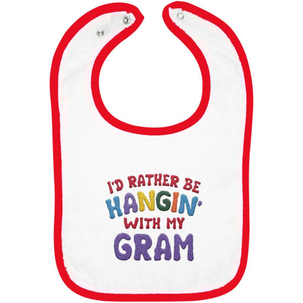 I'd Rather Be Hangin' with My Gram - Embroidered Infant Bib
