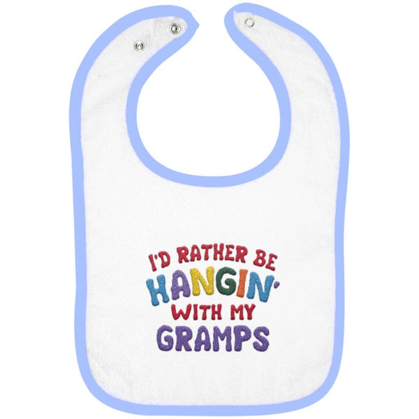 I'd Rather Be Hangin' with My Gramps - Embroidered Infant Bib